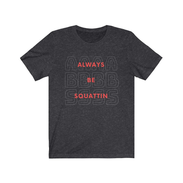 Always Be Squattin